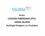 CHIUSURA POMERIDIANA DEGLI UFFICI DELL’UNIONE VALDERA DI VIA BRIGATE PARTIGIANE N.4 A PONTEDERA